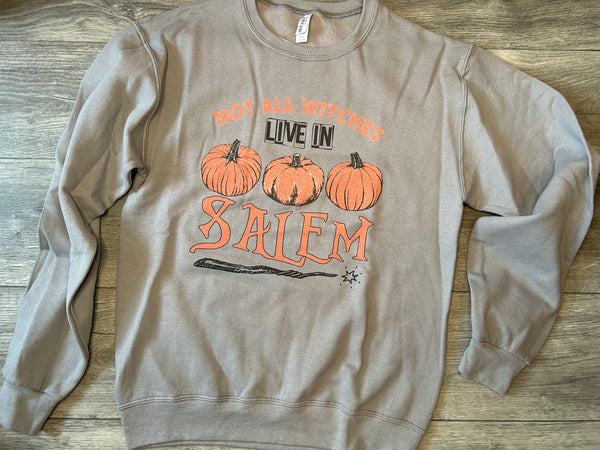 Not All Witches Live in Salem Sweatshirt
